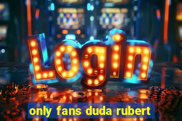 only fans duda rubert